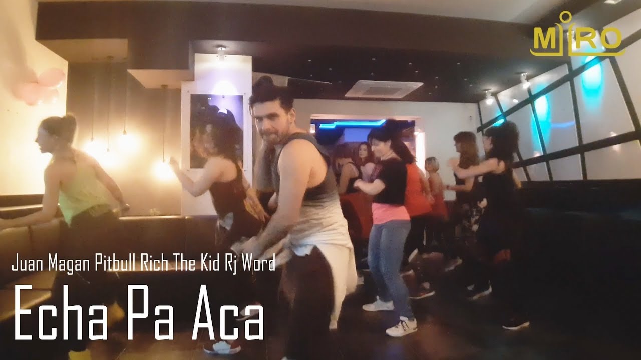 ZUMBA - MIRO - Juan Magan Pitbull Rich The Kid Rj Word - Echa Pa Aca
